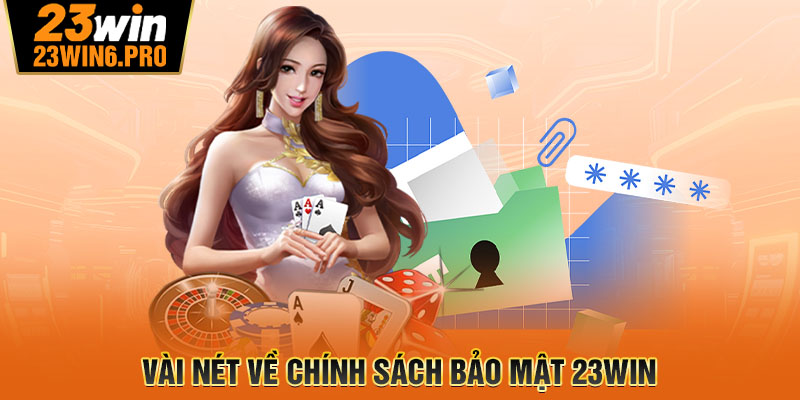 Vài nét về chính sách bảo mật 23WIN