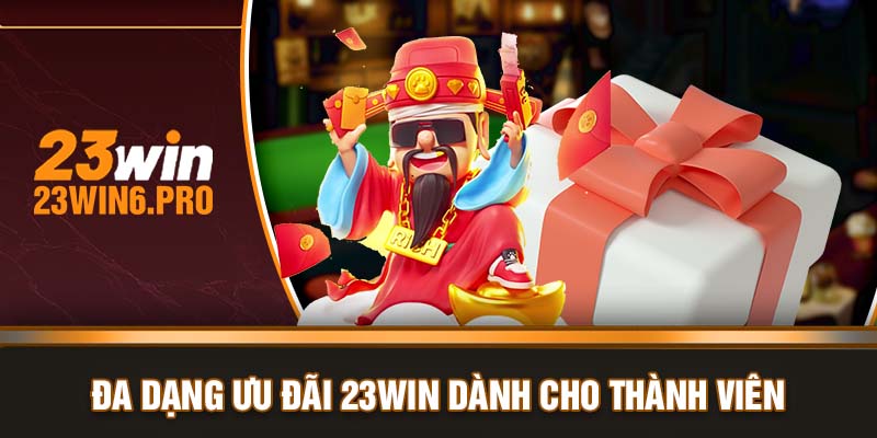 Đa dạng ưu đãi 23WIN dành cho thành viên