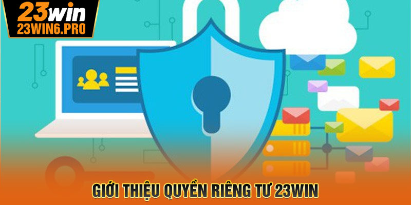 Giới thiệu quyền riêng tư 23WIN